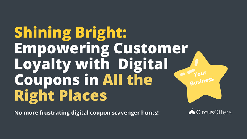 Shining Bright - Empowering Customer Loyalty with Exclusive Digital Coupons in all the right Places
